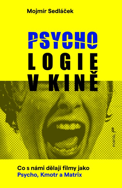E-kniha Psychologie v kině - Co s námi dělají filmy jako Psycho, Kmotr a Matrix