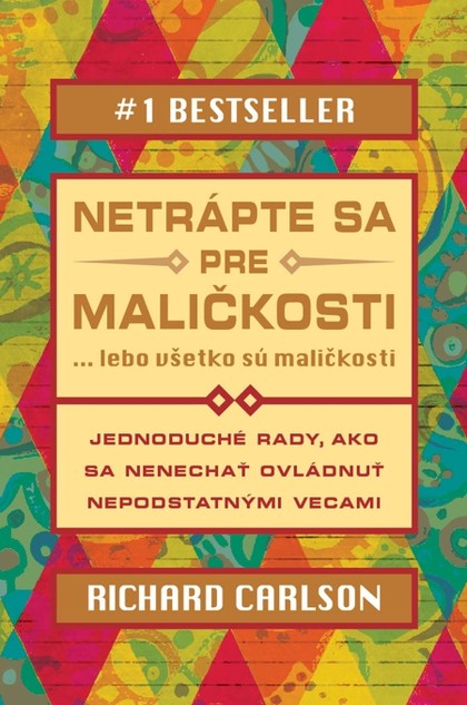 E-kniha Netrápte sa pre maličkosti, lebo všetko sú maličkosti