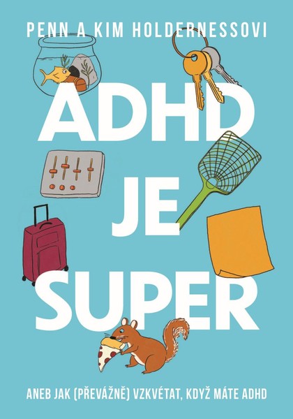 E-kniha ADHD je super - Aneb jak (převážně) vzkvétat, když máte ADHD