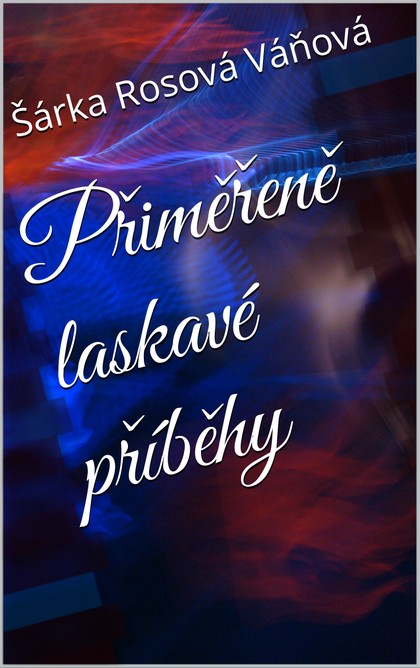 E-kniha Přiměřeně laskavé příběhy