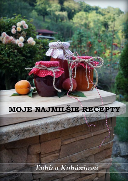 E-kniha Moje najmilšie recepty Ľubica Kohániová