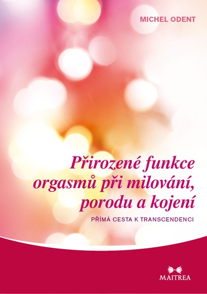 E-kniha Přirozené funkce orgasmů při milování, porodu a kojení