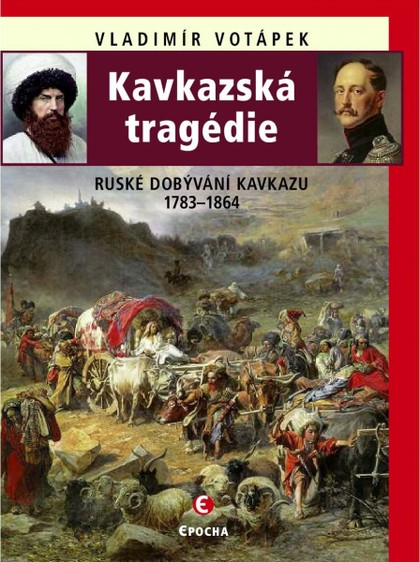 E-kniha Kavkazská tragédie - Ruské dobývání Kavkazu 1783—1864