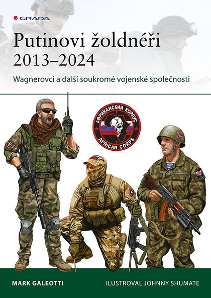 E-kniha Putinovi žoldnéři 2013–24 - Wagnerova skupina a další ruské soukromé vojenské společnosti