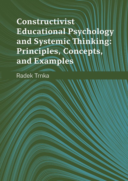 E-kniha Constructivist Educational Psychology and Systematic Thinking: Principles, Concepts, and Examples