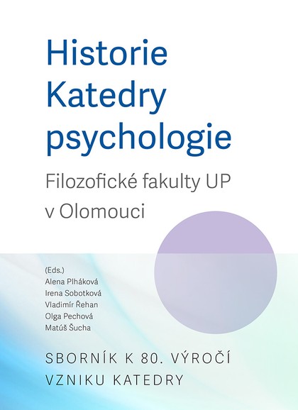 E-kniha Historie Katedry psychologie Filozofické fakulty UP v Olomouci. Sborník k 80. výročí vzniku katedry
