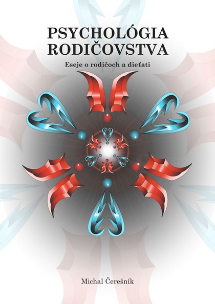 E-kniha Psychológia rodičovstva: Eseje o rodičoch a dieťati