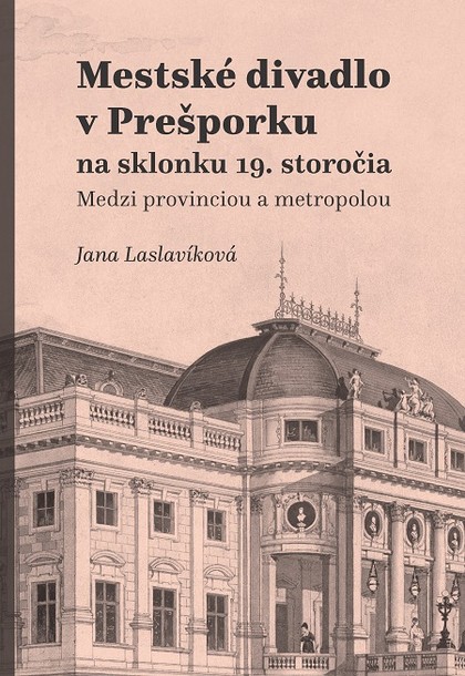 E-kniha Mestské divadlo v Prešporku na sklonku 19. storočia