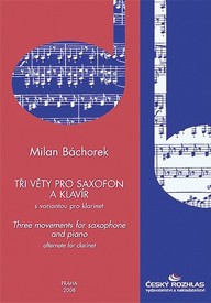 Noty Milan Báchorek: Tři věty pro altový saxofon a klavír