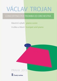Noty Václav Trojan: Concertino per tromba ed orchestra / klavírní výtah