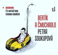 Mluvené slovo Petra Soukupová: Bertík a čmuchadlo