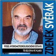 Mluvené slovo Zdeněk Svěrák: Posel hydrometeorologického ústavu, To jeli dva ve vlaku