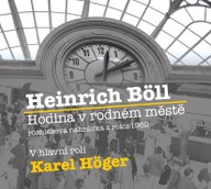Mluvené slovo Heinrich Böll: Hodina v rodném městě