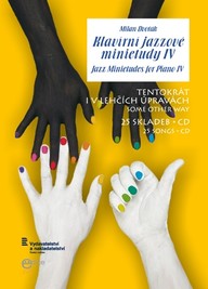 Noty Milan Dvořák: Klavírní jazzové minietudy IV, tentokrát i v lehčích úpravách