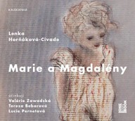 Mluvené slovo Lenka Horňáková - Civade: Marie a Magdalény