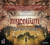 Mluvené slovo Vilma Kadlečková: Mycelium III. - Pád do temnot