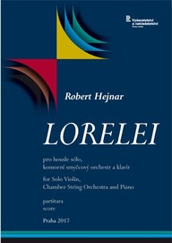 Noty Robert Hejnar: Lorelei pro housle sólo, komorní smyčcový orchestr a klavír