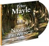 Mluvené slovo Peter Mayle: Navždy v Provence