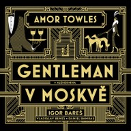 Mluvené slovo Amor Towles: Gentleman v Moskvě
