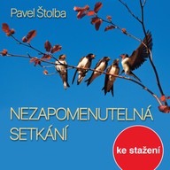Mluvené slovo Pavel Štolba: Nezapomenutelná setkání