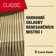 Hudba Varhanní skladby renesančních mistrů I