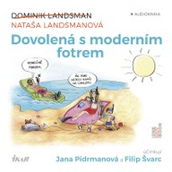 Mluvené slovo Dominik Landsman: Dovolená s moderním fotrem