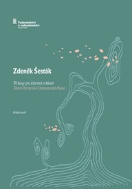 Noty Zdeněk Šesták: Tři kusy pro klarinet a klavír