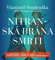 Mluvené slovo Vlastimil Vondruška: Nitranská brána smrti