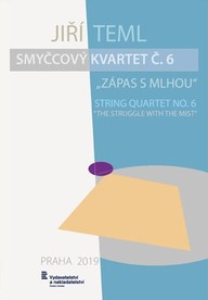 Noty Jiří Teml: Smyčcový kvartet č. 6 „Zápas s mlhou"