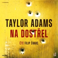 Mluvené slovo Taylor Adams: Na dostřel
