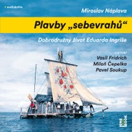 Mluvené slovo Miroslav Náplava: Plavby „sebevrahů“