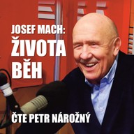 Mluvené slovo Josef Mach: Života běh