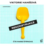 Mluvené slovo Viktorie Hanišová: Rekonstrukce