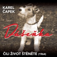 Mluvené slovo Karel Čapek: Dášeňka čili život štěněte (1964)