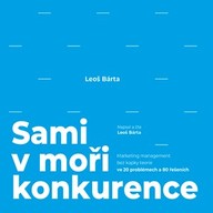 Mluvené slovo Sami v moři konkurence: Marketing management bez kapky teorie ve 20 problémech a 80 řešeních