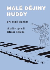 Noty Otmar Mácha: Malé dějiny hudby pro malé pianisty