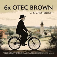 Mluvené slovo Gilbert Keith Chesterton: 6x Otec Brown