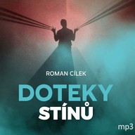 Mluvené slovo Roman Cílek: Doteky stínů