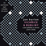 Mluvené slovo Jan Burian: Vichřice a bubliny