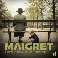 Mluvené slovo Georges Simenon: Maigret - Přítelkyně paní Maigretové