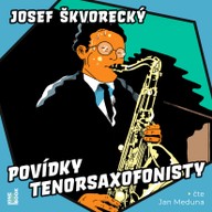 Mluvené slovo Josef Škvorecký: Povídky tenorsaxofonisty