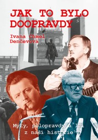 Kniha Ivana Chmel Denčevová: Jak to bylo doopravdy