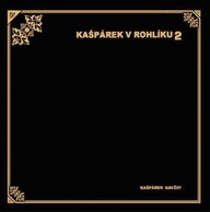 Hudba Kašpárek v rohlíku: Kašpárek navždy  2CD