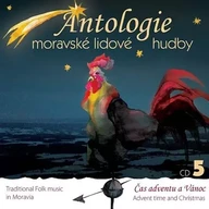 Hudba Antologie moravské lidové hudby 5 Čas adventu a Vánoc