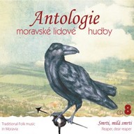 Hudba Antologie moravské lidové hudby 8 Smrti, milá smrti