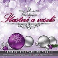 Hudba Do třetice Šťastné a veselé Nejkrásnější vánoční písně 3