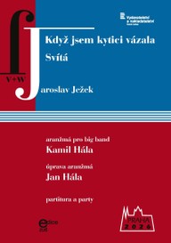Noty Jaroslav Ježek: Svítá / Když jsem kytici vázala (arr. pro big band Kamil Hála, upr. Jan Hála)