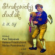 Mluvené slovo Josef KajetánTyl: Strakonický dudák