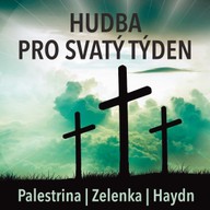 Hudba Hudba pro Svatý týden: Palestrina, Zelenka, Haydn