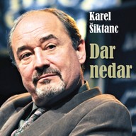 Mluvené slovo Karel Šiktanc: Dar nedar